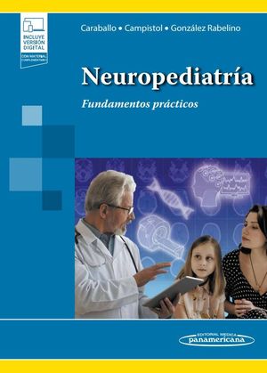 Neuropediatría. Fundamentos prácticos / Pd. (Incluye versión digital)