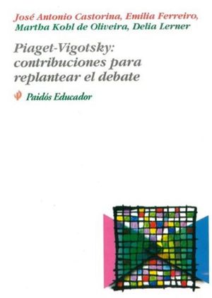 PIAGET VOGOTSKY CONTRIBUCIONES PARA REPLANTEAR EL DEBATE
