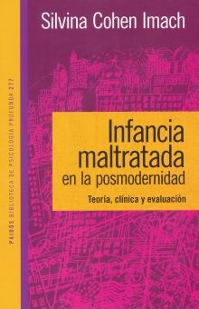 INFANCIA MALTRATADA EN LA POSMODERNIDAD. TEORIA CLINICA Y EVALUACION