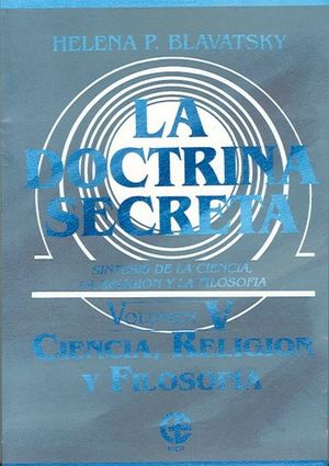 La Doctrina Secreta / Vol. V Ciencia, religión y filosofía