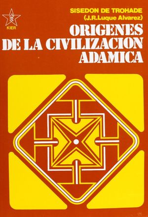 ORIGENES DE LA CIVILIZACION ADAMICA / TOMO IV