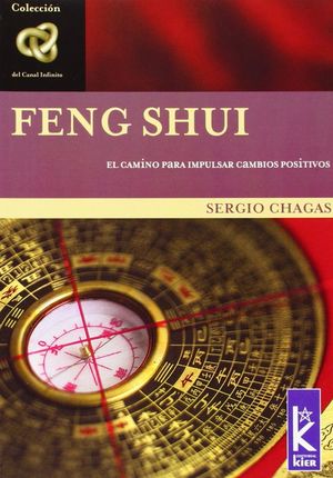 Feng Shui. El camino para impulsar cambios positivos