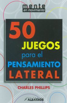 50 JUEGOS PARA EL PENSAMIENTO LATERAL