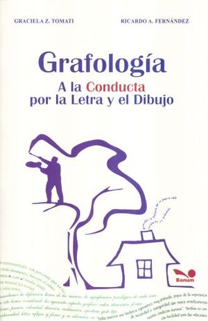 GRAFOLOGIA. A LA CONDUCTA POR LA LETRA Y EL DIBUJO / 4 ED.