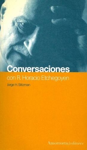 CONVERSACIONES CON R. HORACIO ETCHEGOYEN
