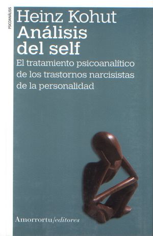 Análisis del self. El tratamiento psicoanalítico de los trastornos narcisistas de la personalidad / 2 ed.