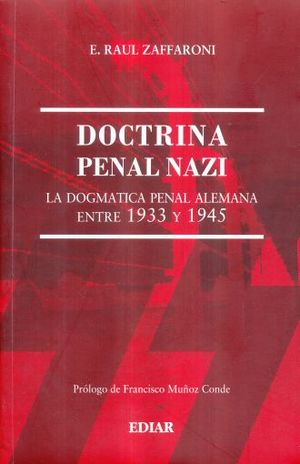 DOCTRINA PENAL NAZI. LA DOGMATICA PENAL ALEMANA ENTRE 1933 Y 1945