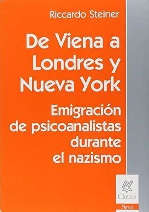 DE VIENA A LONDRES Y NUEVA YORK. EMIGRACION DE PSICOANALISTA DURANTE EL NAZISMO