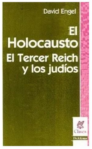 El holocausto. El Tercer Reich y los judíos