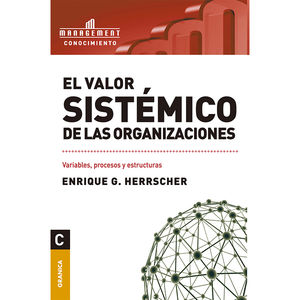 El valor sistémico de las organizaciones. Variables procesos y estructuras
