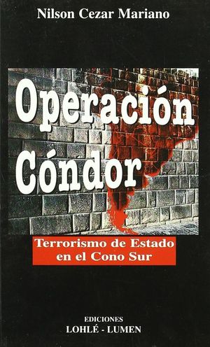 Operación Cóndor. Terrorismo de Estado en el Cono Sur / 2 ed.