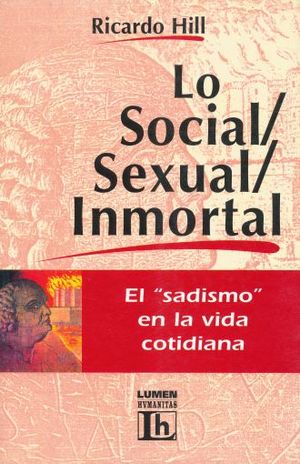 SOCIAL SEXUAL INMORTAL, LO. EL SADISMO EN LA VIDA COTIDIANA