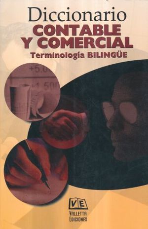 DICCIONARIO CONTABLE Y COMERCIAL. TERMINOLOGIA BILINGUE / 3 ED.