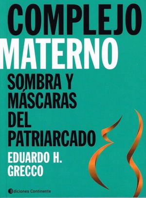 COMPLEJO MATERNO SOMBRA Y MASCARAS DE PATRIARCADO