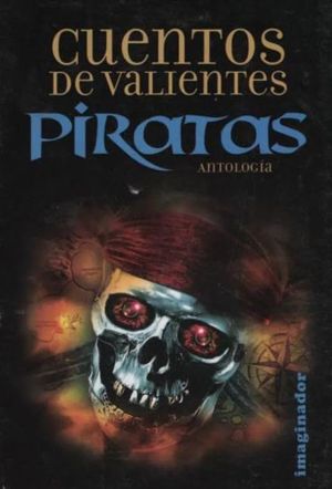 Cuentos de valientes piratas. Antología