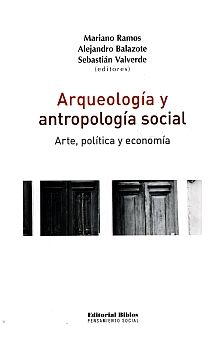ARQUEOLOGIA Y ANTROPOLOGIA SOCIAL. ARTE POLITICA Y ECONOMIA