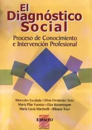El diagnóstico social. Proceso de conocimiento. Intervención Profesional