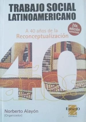 Trabajo social latinoamericano. 40 años de la reconceptualización