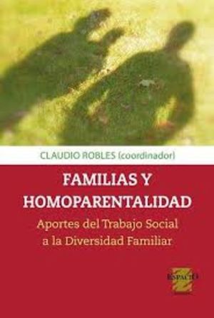 Familias y homoparentalidad. Trabajo Social. Diversidad familiar