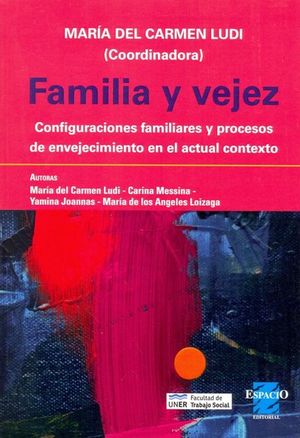 Familia y Vejez. Configuraciones familiares y procesos