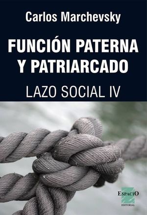 Función paterna y patriarcado. Lazo Social IV