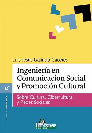 Ingeniería en Comunicación Social y Promoción Cultural. Sobre Cultura, Cibercultura y Redes Sociales