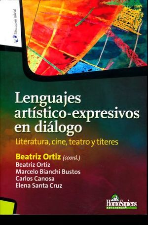 LENGUAJES ARTISTICO EXPRESIVOS EN DIALOGO. LITERATURA CINE TEATRO Y TITERES