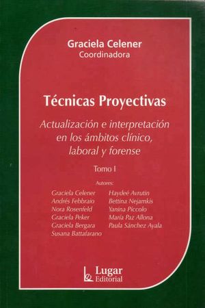 Técnicas proyectivas. Actualización e interpretación en los ámbitos clínico, laboral y forense / Tomo I