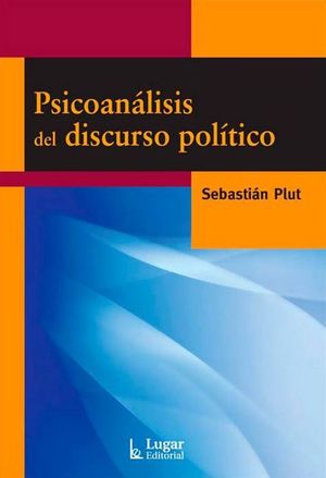PSICOANALISIS DEL DISCURSO POLITICO