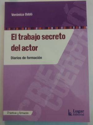 El trabajo secreto del actor. Diarios de formación
