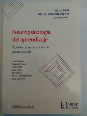 Neuropsicología del aprendizaje. Aportes de las neurociencias a la educación
