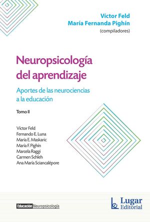 Neuropsicología del aprendizaje. Aportes de las neurociencias a la educación. Tomo II