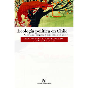 IBD - Ecología política en Chile. Naturaleza, propiedad, conocimiento y poder