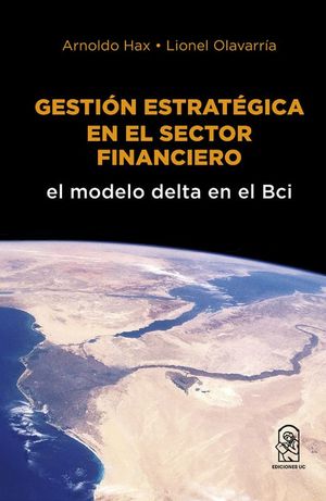Gestión estratégica en el sector financiero. El modelo delta en el BCI