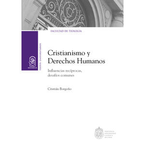 Cristianismo y derechos humanos. Influencias reciprocas, desafíos comunes