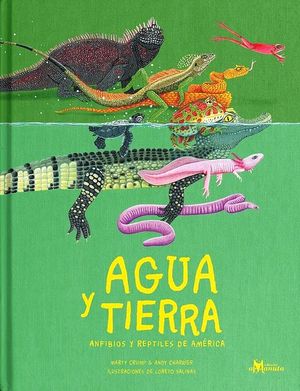 Agua y tierra. Anfibios y reptiles de América / Pd.