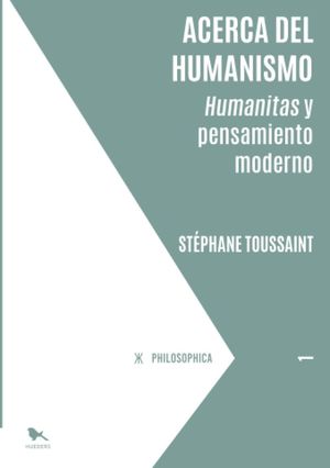 Acerca del Humanismo. Humanitas y pensamiento moderno