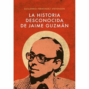 IBD - La Historia Desconocida de Jaime Guzmán