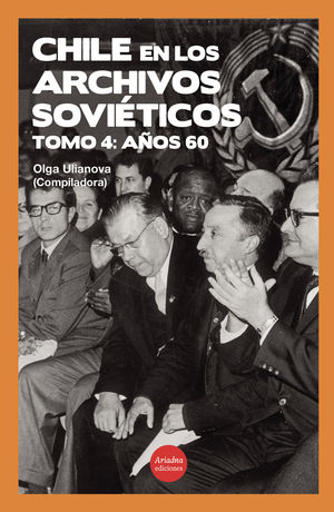 IBD - Chile en los archivos soviéticos: años 60, Tomo 4