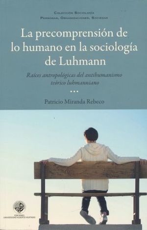 PRECOMPRENSION DE LO HUMANO EN LA SOCIOLOGIA DE LUHMANN, LA