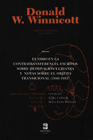 El odio en la contratransferencia, escritos sobre deprivación y crianza y notas sobre el objeto transicional (1946-1951)