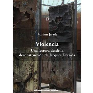 IBD - Violencia. Una lectura desde la deconstrucción de Jacques Derrida