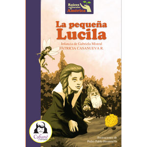 IBD - La pequeña Lucila. Infancia de Gabriela Mistral