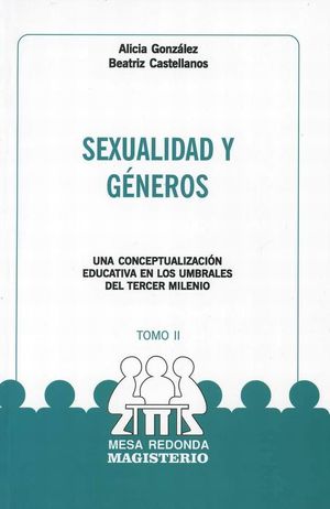 SEXUALIDAD Y GENEROS / TOMO II UNA RECONCEPTUALIZACION EDUCATIVA EN LOS UMBRALES DEL TERCER MILENIO