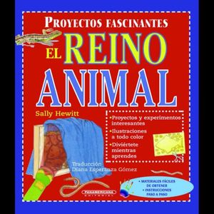 REINO ANIMAL, EL. PROYECTOS FASCINANTES / PD.