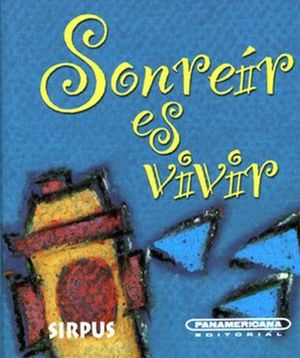 SONREIR ES VIVIR / PD.