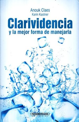 CLARIVIDENCIA Y LA MEJOR FORMA DE MANEJARLA