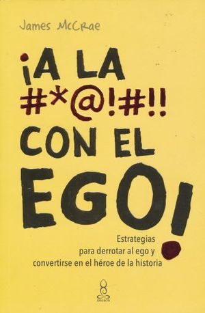 A LA #*@!# CON EL EGO