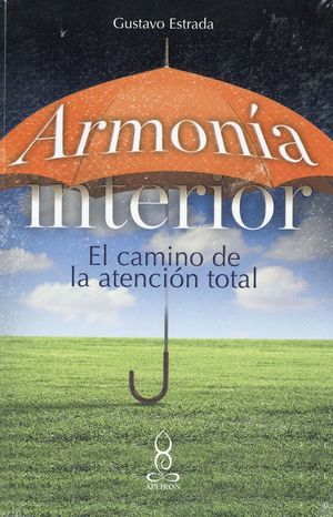 ARMONIA INTERIOR. EL CAMINO DE LA ATENCION TOTAL