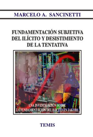 FUNDAMENTACION SUBJETIVA DEL ILICITO Y DESISTIMIENTO DE LA TENTATIVA / PD.